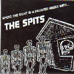 The Spits : Spend the Night in a Haunted House with the Spits